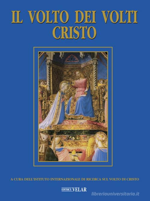 Il volto dei volti: Cristo. Ediz. illustrata vol.23 edito da Velar
