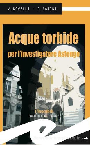 Acque torbide per l'investigatore Astengo di Andrea Novelli, Gianpaolo Zarini edito da Frilli