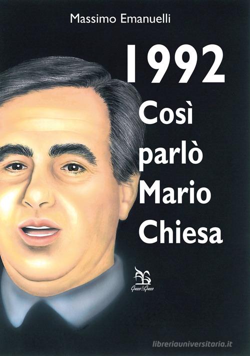 1922. Così parlò Mario Chiesa di Massimo Emanuelli edito da Greco e Greco