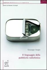 Il linguaggio della pubblicità radiofonica di Giuseppe Sergio edito da Aracne