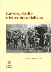 Lavoro, diritto e letteratura italiana di Roberto Voza edito da Cacucci