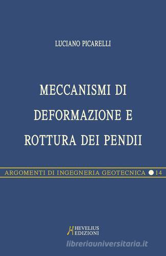 Meccanismi di deformazione e rottura dei pendii di Luciano Picarelli edito da Hevelius