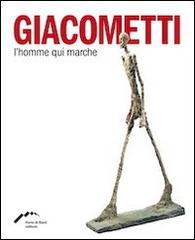 Giacometti. L'homme qui marche. Ediz. multilingue edito da Forte di Bard