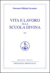 Vita e lavoro alla scuola divina vol. 2 di Omraam Mikhaël Aïvanhov edito da Prosveta