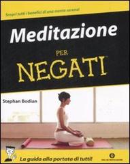 Meditatione per negati di Stephan Bodian edito da Mondadori