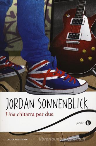 Una chitarra per due di Jordan Sonnenblick edito da Mondadori