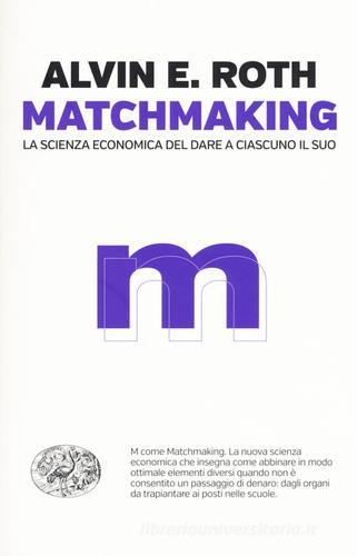 Matchmaking di Alvin E. Roth edito da Einaudi