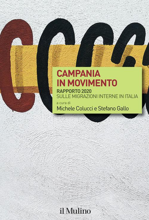 Campania in movimento. Rapporto 2020 sulle migrazioni interne in Italia edito da Il Mulino