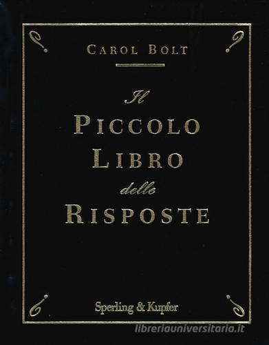 Il piccolo libro delle risposte di Carol Bolt edito da Sperling & Kupfer
