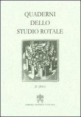 Quaderni dello studio rotale (2011) vol.21 edito da Libreria Editrice Vaticana