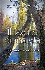 Il fascino di una vita. Sant'Agostino Roscelli di Valerio Lessi edito da San Paolo Edizioni