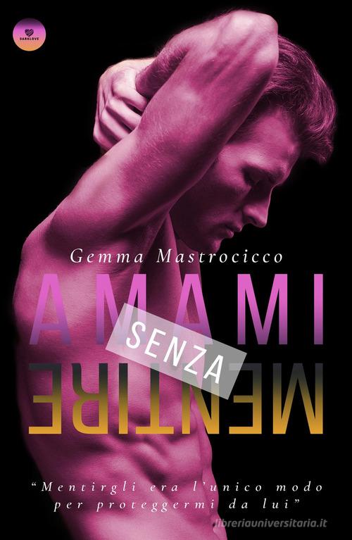 Libro Amami senza mentire di Gemma Mastrocicco DarkLove di PubMe