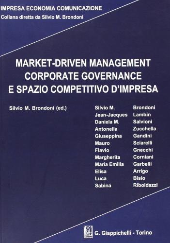 Market-driven management corporate governance e spazio competitivo d'impresa edito da Giappichelli