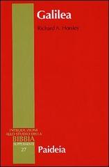 Galilea. Storia, politica, popolazione di Richard A. Horsley edito da Paideia