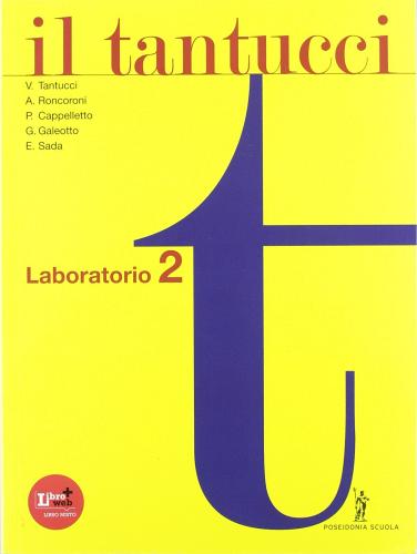 Il Tantucci. Laboratorio. Per i Licei e gli Ist. magistrali. Con espansione online vol.2 di V. Tantucci, A. Roncoroni edito da Poseidonia Scuola