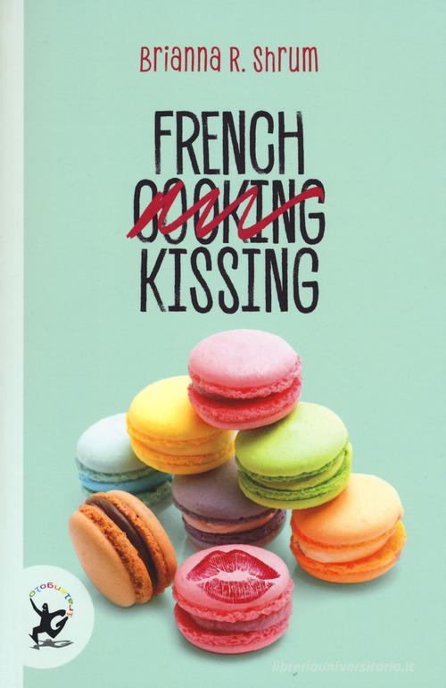 French kissing di Brianna R. Shrum edito da EDT-Giralangolo