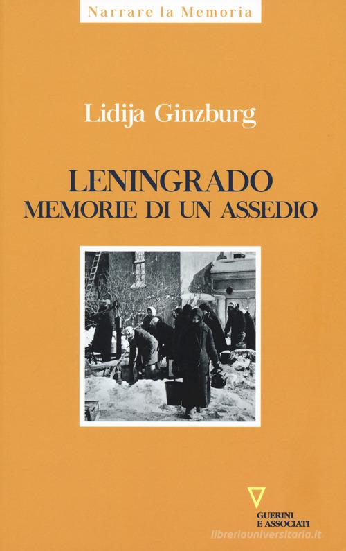Leningrado. Memorie di un assedio di Lidija Ginzburg edito da Guerini e Associati