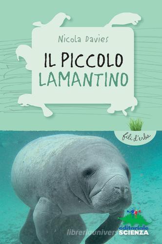 Il piccolo lamantino di Nicola Davies edito da Editoriale Scienza