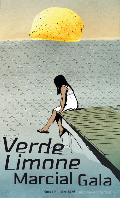 Libro Verde limone di Marcial Gala Narrativa di Nuova Editrice Berti