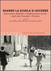 Venetica. Annuario di storia delle Venezie in età contemporanea. Quando la scuola si accende edito da Cierre Edizioni