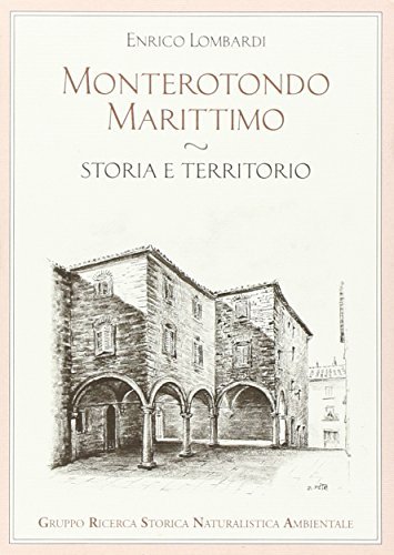 Monterotondo Marittimo. Storia e territorio edito da Il Leccio