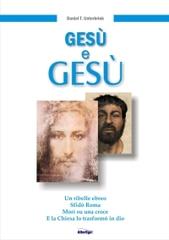 Gesù e Gesù. Un ribelle ebreo, sfidò Roma, morì su una croce e la Chiesa lo trasformò in un Dio di Daniel T. Unterbrink edito da AlterEgo