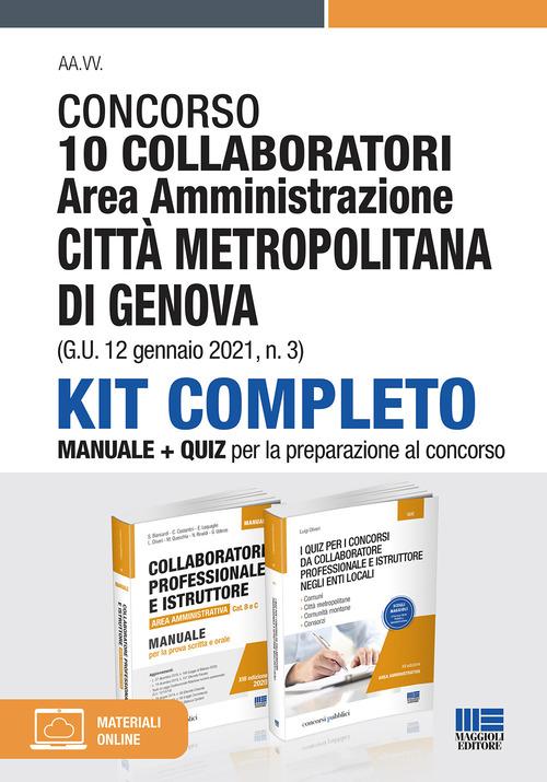 Concorso 10 collaboratori Area amministrazione Città metropolitana di Genova (G.U. 12 gennaio 2021, n. 3). Con espansione online di Luigi Oliveri edito da Maggioli Editore