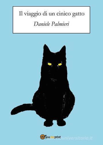 Il viaggio di un cinico gatto di Daniele Palmieri edito da Youcanprint