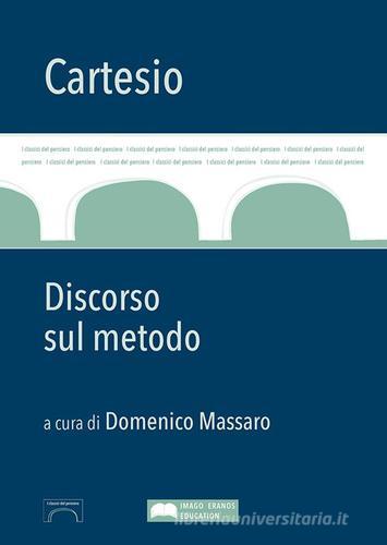 Discorso sul metodo di Renato Cartesio edito da Imago Eranos Books