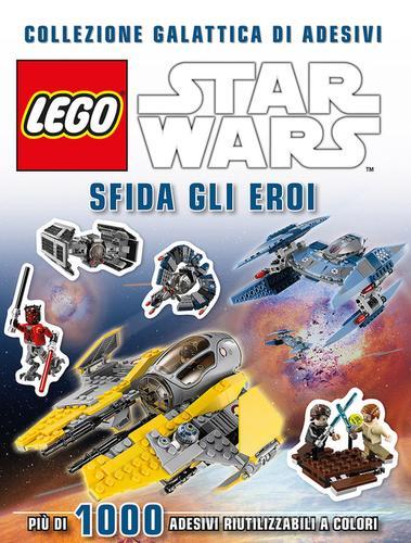 Sfida gli eroi. Collezione galattica di adesivi. Star Wars. Lego. Ediz. illustrata edito da Lucas Libri