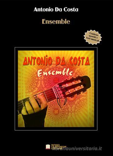 Ensemble. Con CD-Audio di Antonio Da Costa edito da Biagio Ciuffreda