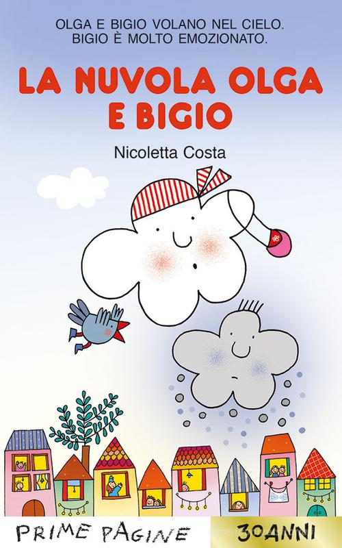 La nuvola Olga e Bigio. Stampatello maiuscolo. Ediz. a colori di Nicoletta Costa edito da Emme Edizioni