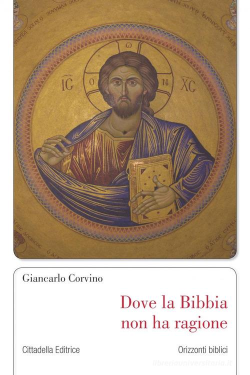 Dove la Bibbia non ha ragione di Giancarlo Corvino edito da Cittadella