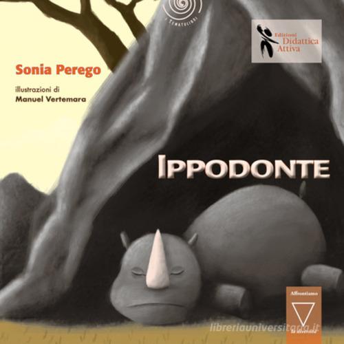Ippodonte. Ediz. illustrata di Sonia Perego edito da Didattica Attiva