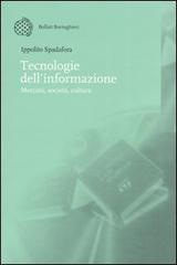 Tecnologie dell'informazione. Mercato, società, cultura di Ippolito Spadafora edito da Bollati Boringhieri