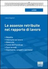 Le assenze retribuite nel rapporto di lavoro di Libero Seghieri edito da Maggioli Editore