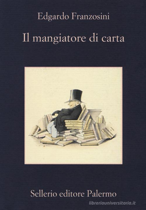 Il mangiatore di carta di Edgardo Franzosini edito da Sellerio Editore Palermo