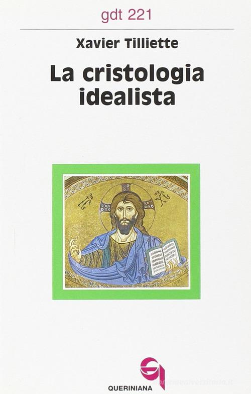 La cristologia idealista di Xavier Tilliette edito da Queriniana