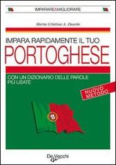 Impara rapidamente il portoghese. Con un dizionario delle parole più usate di A. Maria Duarte edito da De Vecchi
