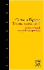 Totem, mana, tabù. Archeologia di concetti antropologici di Carmela Pignato edito da Booklet Milano