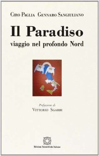 Il paradiso. Viaggio nel profondo Nord di Ciro Paglia, Gennaro Sangiuliano edito da Edizioni Scientifiche Italiane