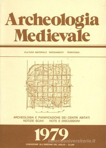 Archeologia medievale (1979). Ediz. multilingue vol.6 edito da All'Insegna del Giglio