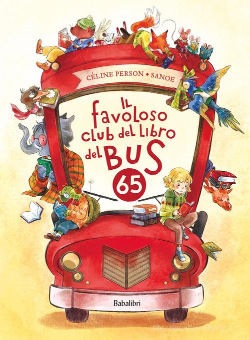 Il favoloso club del libro del bus 65. Ediz. a colori di Céline Person edito da Babalibri