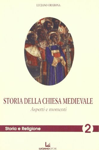 Storia della Chiesa medievale. Aspetti e momenti di Luciano Orabona edito da Luciano