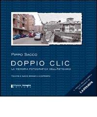 Doppio clic. La memoria fotografica dell'astigiano di Pippo Sacco edito da Diffusione Immagine