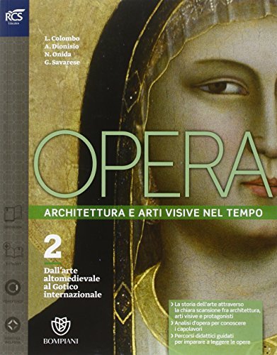 Opera. Openbook-Come leggere l'opera d'arte-Extrakit. Per le Scuole superiori. Con e-book. Con espansione online vol.2 di Nicoletta Onida, Laura Colombo edito da Bompiani