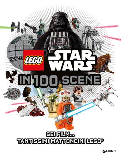 Star Wars Lego in 100 scene. La guida ai personaggi. Ediz. illustrata edito da Lucas Libri