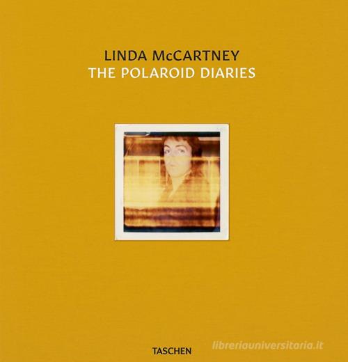 Linda McCartney. The polaroid diaries. Ediz. inglese, francese e tedesca. Ediz. limitata di Ekow Eshun edito da Taschen