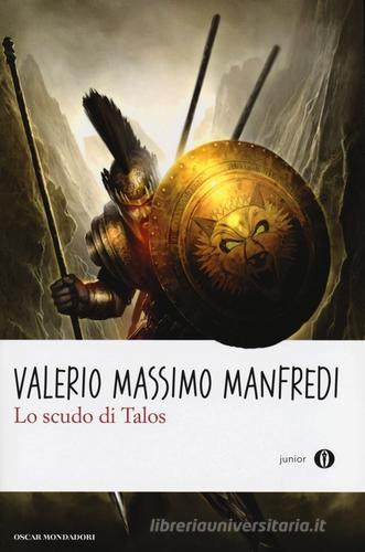 Lo scudo di Talos di Valerio Massimo Manfredi edito da Mondadori