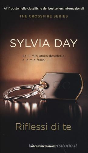 Riflessi di te. The crossfire series. Ediz. speciale vol.2 di Sylvia Day edito da Mondadori